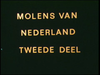 13429BB02017 Een film over Nederlandse molens, met in dit deel de poldermolens, o.a. in Friesland en aan de Zaanse Schans.