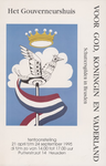 13 'Het Gouverneurshuis. Voor God, koningin en vaderland. Schuttersgilden in Heusden. Tentoonstelling 21 april t/m 24 ...