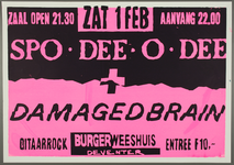 427 Aankondiging optreden van de Amsterdamse rockband Spo.Dee.O.Dee.In het voorprogramma de band Damaged Brain.Entree: ...