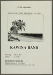 490 Aankondiging optreden van de Kawina Band uit Suriname i.h.k.v. 500 jaar Latijns Amerika 1492-1992.Entree: ...