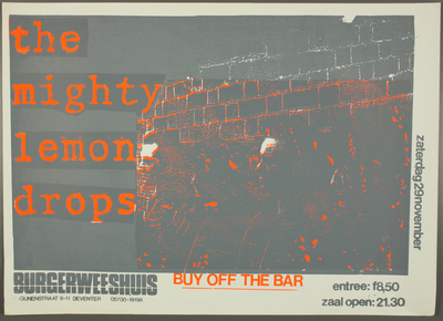 80 Aankondiging optreden van de groep The Mighty Lemon Drops, met in het voorprogramma Buy of the Bar.Entree: ...