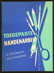 193 Toegepaste HandenarbeidAuteurs H. Steenhof en W.G. Volkersz, Zutphen uitgeverij Thieme & Cie, 1958; omslag Piet Smeele