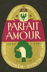 52 Eerste kwaliteit dubbele likeur Parfait AmourEtiket voor fles drank van distilleerderij Wed. G. Ganzeboom, Deventer ...