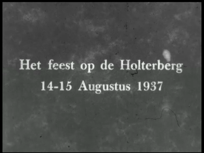 6145BB07134 Een film uit de jaren dertig, rond een weekend op de Holterberg, aangeboden door dhr. G.(Gerard) Veth en ...