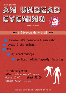 An Undead Evening : 3 live bands : Annemarieke Coenders & Wim Ibo; O-Bat & The Undead; Kin; DJ Erectromorph