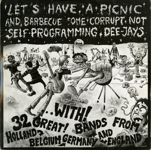 Let's have a picnic, and barbecue some corrupt not self programming dee-jays... with 32 great! bands from Holland Belgium Germany and England 