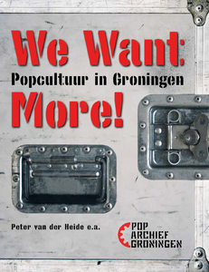 We Want More! Popcultuur in Groningen
